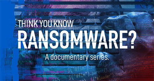 Sophos Launches Three-Part Documentary Explaining the Basics of Cybersecurity